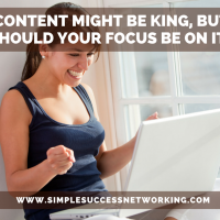 Content Might Be King, But Should Your Focus Be On It?